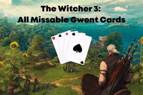 Missable gwent cards  That would be the best choice