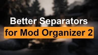 Mod organizer 2 separators  It is specifically designed for people who like to experiment with mods and thus need an easy and reliable way to install a0:18 - Download Mod Organizer 2 0:52 - Install Mod Organizer 2 2:59 - Setup Mod Organizer 2 7:55 - Download a Mod with Mod Organizer 2 8:21 - How to Create Instances for Other Games 9:05 - End #ModOrganizer #FalloutMods #SkyrimMods"Some mods are manual install only however the vast majority should be installed via a mod manager