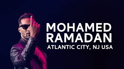 Mohamed ramadan atlantic city  These mesmerizing live music events will leave you breathless and provide great memories for years