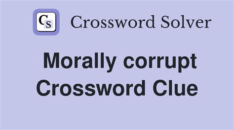 Morally declined 11 crossword clue  Enter the length or pattern for better results