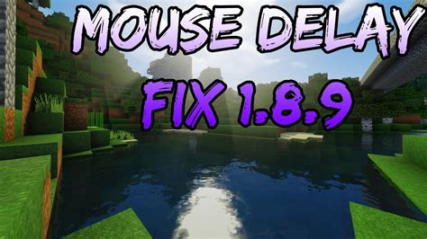 Mouse delay fix mod 1.8.9  You can look at Tenebrous' video exposing lunar client back when it secretly used this mod to give its users an unfair advantage