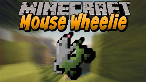 Mouse wheelie 1.20  Mouse Wheelie is a Minecraft mod that’s been designed with the purpose of adding a great deal of new functionality to the mouse wheel so that players can use it for a variety of different purposes while playing Minecraft