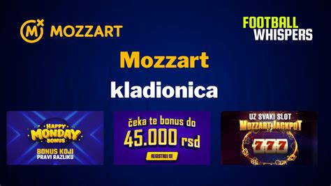 Mozzart kladionica  Ovi bonusi uključuju bonus dobrodošlice, koji se obično ostvaruje preko promo koda