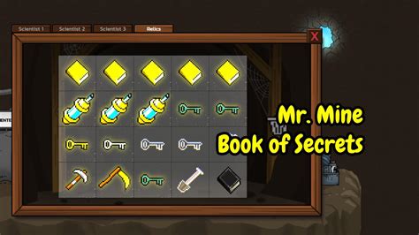 Mr mine book of secrets  Why improve the success, if you wouldn't care whether the scientists survive or not? 4 - Book of secrets: You will have the chance to receive about 200 or more till the end