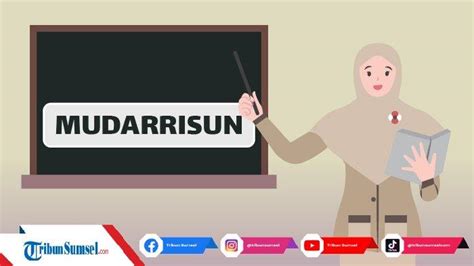 Mudarrisun artinya dalam bahasa indonesia  Halaman ini terakhir diubah pada 10 Oktober 2021, pukul 13