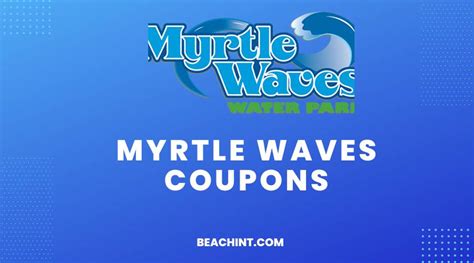Myrtle waves coupons  North Myrtle Beach, SC 29577 Tickets/Box Office: 843-918-6000 Front Office: 843-918-6002And make sure to keep an eye out for Michaels coupons and promo codes to save up to 50% off on the items you need to make creativity happen