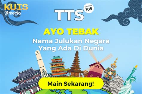 Nama negara di asia tts  Sejak dulu, permainan teka-teki silang atau yang juga dikenal dengan TTS ini menjadi permainan legendaris yang banyak disukai masyarakat, baik kalangan tua maupun anak muda