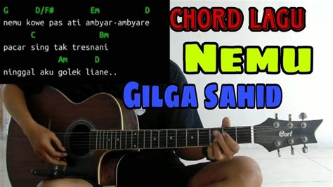 Namu lirik chord gilga sahid Berikut ini chord gitar dan lirik lagu viral berjudul Manot yang dipopulerkan oleh Gilga Sahid