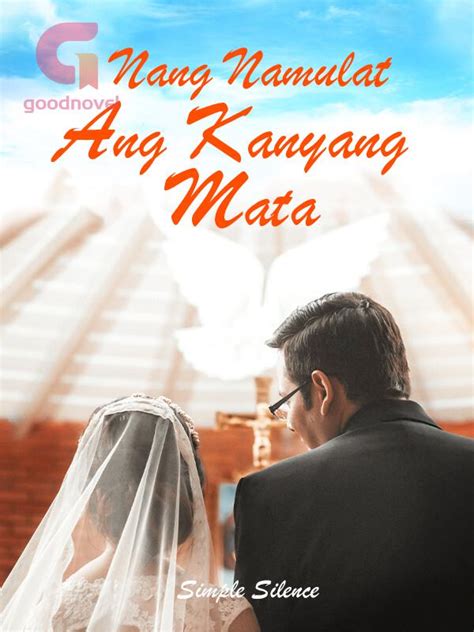 Nang namulat ang kanyang mata kabanata 148 The Nang Namulat Ang Kanyang Mata series by Simple Silence has been updated to chapter Kabanata 28 