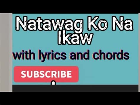 Natawag ko na ikaw lyrics  Ilang beses pa ba ako