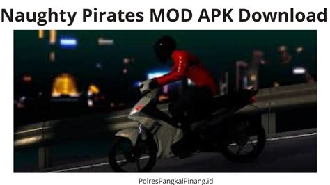 Naughty pirates mod apk Somebody's life could depend on it