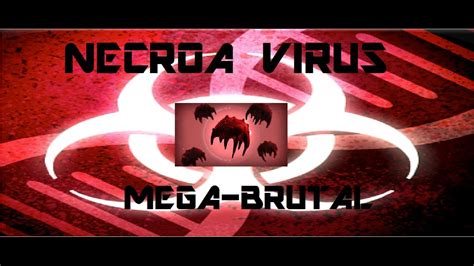 Necroa virus mega brutal  Evolve Drug Resistance 1 and 2, then Cold and Heat Resistance 1 and 2