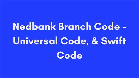 Nedbank swift code  The Bank Branch Code of Nedbank Limited , Meyersdal Branch is : 152042