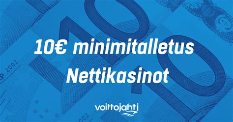 Netticasino minimitalletus 10  Minimitalletus: 1€