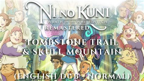 Ni no kuni tombstone trail  He tells of three great servants of the Wizard King in the days of old, and he asks if you remember the name of the serpent lord