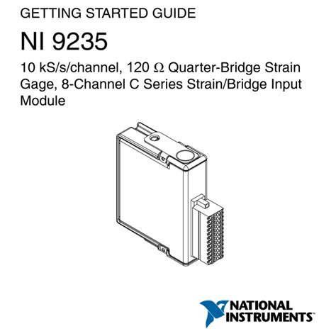 Ni-9235 The National Instruments NI-9236 (Part Numbers: 779994-01 , 779994-02 , 785996-01 ) is an 8 differential analog input Channel, Strain/Bridge Input Module