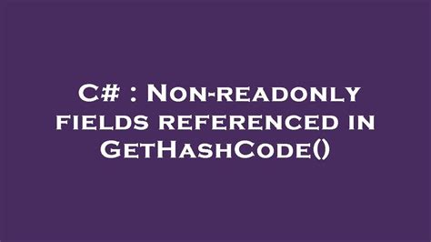 Non readonly property referenced in gethashcode  I want to use these equality rules: If the TypeName property is different, should anyway be considered non-equal