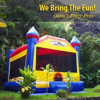 Oahu bounce house  Whether Youâ€™re Planning A Babyâ€™s 1st Birthday In Town Or A Family Reunion In The Country, Weâ€™ve Got You Covered In Hawaii! Our Bo
