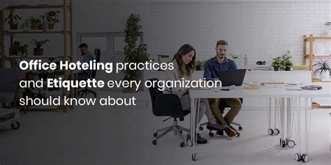 Office hoteling etiquette  From ensuring that the music you’re playing through your headphones isn’t too loud, to keeping the noise levels to a minimum when you’re having a quick chat with your colleagues - you want to