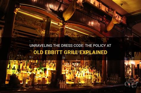 Old ebbitt grill dress code  Washington, DC 20005