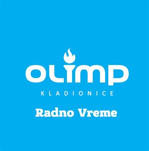 Olimp kladionica radno vreme  oktobar 2023