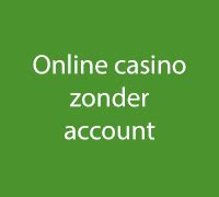 Online gokken zonder account  4