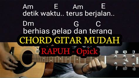 Opick rapuh chord gitar  Jeffry Al Buchori - Ya Robbana; Opick - Hidup Ini Indah; Opick - Indahnya Ramadhan; Opick - Sang Cahaya Kehidupan (Sholawat)[C# F#m C#m A E] Chords for Opick RAPUH Gitar Instrumen with Key, BPM, and easy-to-follow letter notes in sheet