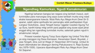 Opo wae tuladhane prastawa budaya jawa Contoh teks narasi Bahasa Jawa akan mudah ditemukan dalam sastra Jawa, serta memiliki struktur tersendiri