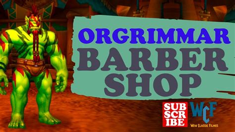 Orgrimmar barber shop  There are many Wow Barber Shop locations across the country