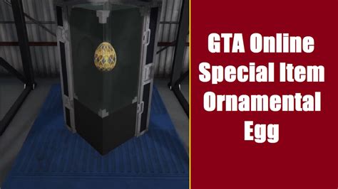 Ornamental egg gta  Golden Minigun $115k, (4) Ornamental Egg $125k, (5) Large Diamond $135k, & (6) Rare Pocket Watch $150k