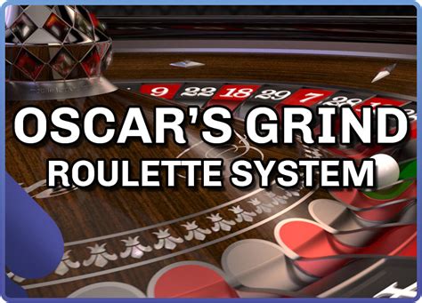 Oscar's grind roulette Oscar’s Grind is not guaranteed to win and if not used properly, may lead to unpleasant losses but in comparison with some aggressive betting systems, it will not eat up all your money with just a few bets