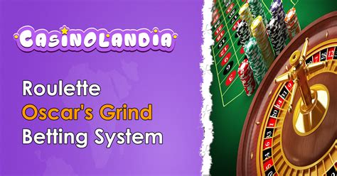 Oscar's grind roulette strategy  It wasn't designed to be a moneymaker, just to make you one unit winning per session