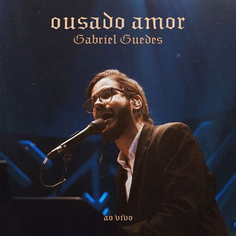 Ousado amor gabriel guedes cifra  Oh, impressionante, infinito / E ousado amor de Deus / Oh, que deixa as noventa em nove / Só pra me encontrar / Não posso comprá-lo / Nem merecê-lo / Mesmo assim se entregou