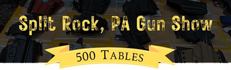 Pa gun shows split rock 2019 <b> 700 Tables, Sat 9a-6p, Sun 9a-4p, Adm: $6</b>
