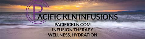 Pacific kln infusions  Dr