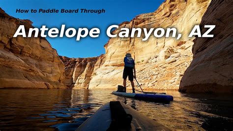 Paddleboard antelope canyon 7-mile kayak from the marina to the entrance of the no wake canyon