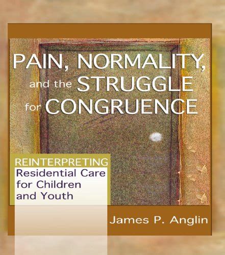 https://ts2.mm.bing.net/th?q=2024%20Pain,%20Normality,%20and%20the%20Struggle%20for%20Congruence:%20Reinterpreting%20Residential%20Care%20for%20Children%20and%20Youth%20(Child%20&%20Youth%20Services)|James%20P%20Anglin
