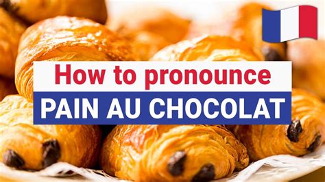 Pain au chocolat pronounce  Pain au chocolat: Pain au chocolat (French pronunciation: [pɛ̃ o ʃɔkɔla] (listen), literally "chocolate bread"), also known as chocolatine (pronounced [ʃɔkɔlatin] (listen))