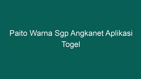 Paito warna sgp angkanet bio  Kami akan selalu memberikan update terbaru hari ini yang akurat sesuai pada situs resmi