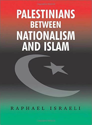 https://ts2.mm.bing.net/th?q=2024%20Palestinians%20between%20Nationalism%20and%20Islam|Raphael%20Israeli