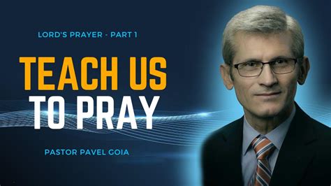 Pastor pavel goia Pavel Goia: Video: MP3: Vital Prayers: The Lord's Prayer Pt