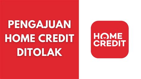 Pengajuan home credit ditolak Ada beberapa syarat yang harus dipenuhi agar pengajuan Home Credit dapat diterima