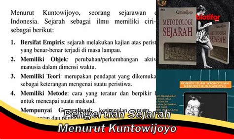 Pengertian sejarah kuntowijoyo  BYRCE: Sejarah adalah catatan tentang apa yang dipikirkan, dirasakan, dan dilakukan manusia di masa lalu