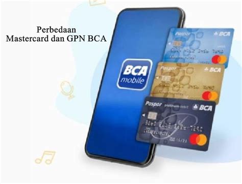 Perbedaan bca gpn dan mastercard  Kartu berlogo GPN dan Mastercard