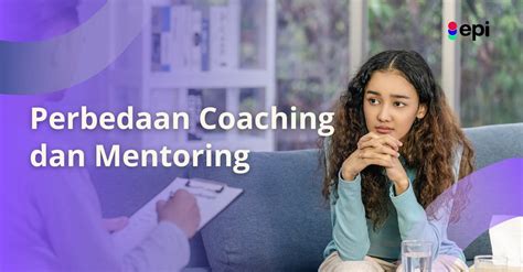 Perbedaan coaching dan mentoring  Masing-masing sistem pendukung ini memiliki tujuan yang berbeda, jadi penting untuk memahami perbedaan di antara mereka