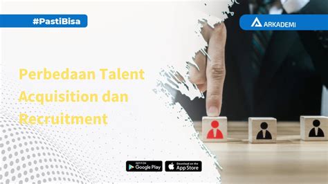 Perbedaan talent acquisition dan recruitment  Harga