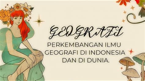 Perkembangan geografi di indonesia  6 No