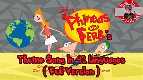 Phineas and ferb theme song multilanguage  This is my first brand new non-one-line multilanguage in almost a whole year, hope you guys enjoy it :DAlso, thoughts on the song? Personally, I love the fir