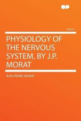 https://ts2.mm.bing.net/th?q=2024%20Physiology%20of%20the%20Nervous%20System,%20by%20J.P.%20Morat|Jean%20Pierre%20Morat