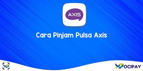 Pinjam pulsa axis  Pembayaran pulsa darurat dan jasanya biasanya akan langsung terbayar otomatis jika Kamu melakukan pengisian pulsa